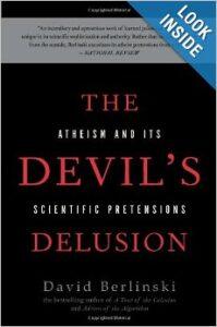 The Devil's Delusion: Atheistic Pretensions of Science